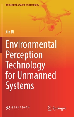 Environmental Perception Technology for Unmanned Systems - Bi, Xin