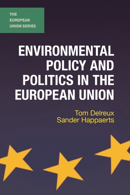 Environmental Policy and Politics in the European Union - Delreux, Tom, and Happaerts, Sander