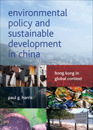 Environmental Policy and Sustainable Development in China: Hong Kong in Global Context