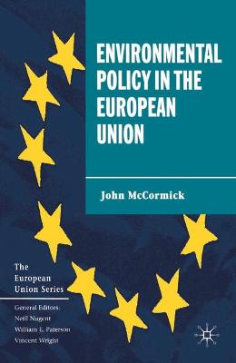 Environmental Policy in the European Union - McCormick, John