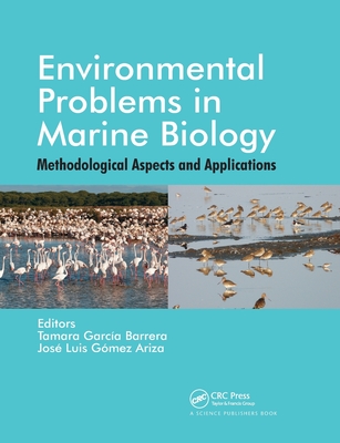 Environmental Problems in Marine Biology: Methodological Aspects and Applications - Barrera, Tamara Garcia (Editor), and Ariza, Jose Luis Gomez (Editor)