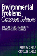 Environmental Problems: The Politics of Grassroots Environmental Conflict