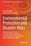 Environmental Protection and Disaster Risks: Selected Papers from the 1st International Conference on Environmental Protection and Disaster RISKs (EnviroRISKs)