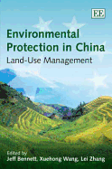 Environmental Protection in China: Land-Use Management - Bennett, Jeff (Editor), and Wang, Xuehong (Editor), and Zhang, Lei (Editor)