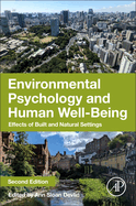 Environmental Psychology and Human Well-Being: Effects of Built and Natural Settings