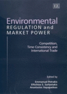 Environmental Regulation and Market Power: Competition, Time Consistency and International Trade