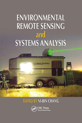 Environmental Remote Sensing and Systems Analysis - Chang, Ni-Bin (Editor)