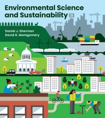 Environmental Science and Sustainability - Sherman, Daniel J., and Montgomery, David R.