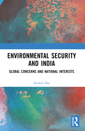 Environmental Security and India: Global Concerns and National Interests