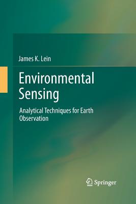 Environmental Sensing: Analytical Techniques for Earth Observation - Lein, James K