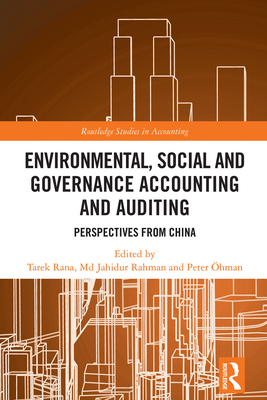 Environmental, Social and Governance Accounting and Auditing: Perspectives from China - Rana, Tarek (Editor), and Rahman, MD Jahidur (Editor), and hman, Peter (Editor)