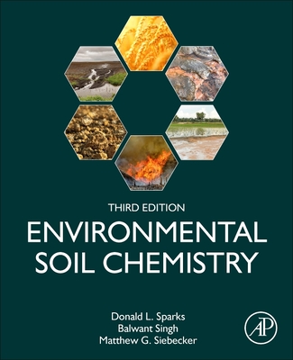 Environmental Soil Chemistry - Sparks, Donald L, and Singh, Balwant, and Siebecker, Matthew G
