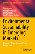 Environmental Sustainability in Emerging Markets: Consumer, Organisation and Policy Perspectives