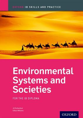Environmental Systems and Societies Skills and Practice: Oxford Ib Diploma Programme - Rutherford, Jill, and Williams, Gillian