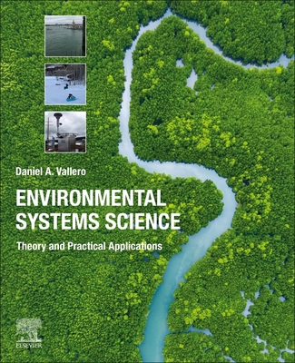 Environmental Systems Science: Theory and Practical Applications - Vallero, Daniel A