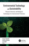 Environmental Technology and Sustainability: Physical, Chemical and Biological Technologies for Environmental Protection