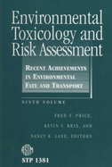 Environmental toxicology and risk assessment: recent achievements in environmental fate and transport. Ninth volume - Price, Fred T., and Brix, Kevin V., and Lane, Nancy K., and American Society for Testing and Materials