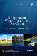 Environmental Water Markets and Regulation: A comparative legal approach