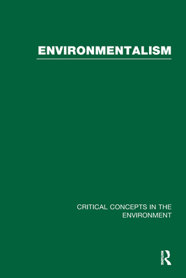 Environmentalism: Critical Concepts in the Environment - Pepper, David (Editor), and Revill, George (Editor), and Webster, Frank (Editor)