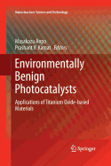 Environmentally Benign Photocatalysts: Applications of Titanium Oxide-Based Materials