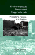 Environmentally Devastated Neighborhoods: Perceptions, Policies, and Realities