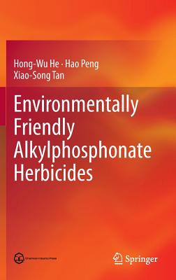 Environmentally Friendly Alkylphosphonate Herbicides - He, Hong-Wu, and Peng, Hao, and Tan, Xiao-Song