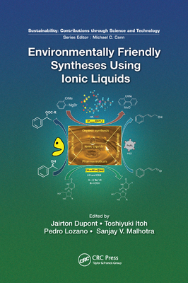 Environmentally Friendly Syntheses Using Ionic Liquids - Dupont, Jairton (Editor), and Itoh, Toshiyuki (Editor), and Lozano, Pedro (Editor)