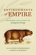 Environments of Empire: Networks and Agents of Ecological Change