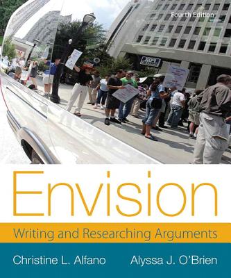 Envision: Writing and Researching Arguments - Alfano, Christine L, and O'Brien, Alyssa J