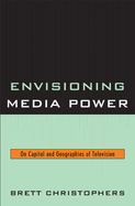 Envisioning Media Power: On Capital and Geographies of Television