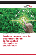 Enzima lacasa para la degradaci?n de compuestos disruptores endocrinos