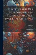 Enzyklop?die Der Mikroskopischen Technik, Hrsg. Von Paul Ehrlich [et. Al.]; Volume 01