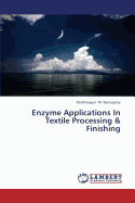 Enzyme Applications in Textile Processing & Finishing