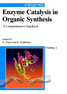 Enzyme Catalysis in Organic Synthesis: A Comprehensive Handbook - Drauz, Karlheinz (Editor), and Waldmann, Herbert, and Roberts, Stanley M