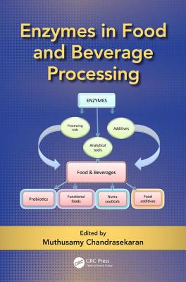 Enzymes in Food and Beverage Processing - Chandrasekaran, Muthusamy (Editor)