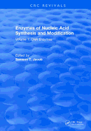 Enzymes of Nucleic Acid Synthesis and Modification: Volume 1: DNA Enzymes