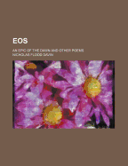 Eos: an epic of the dawn and other poems