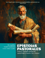Epstolas Pastorales: Primera y Segunda Epstolas del Apstol Pablo a Timoteo, Tito y Filemn