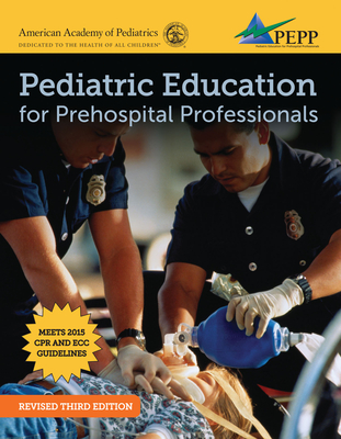 Epc: Emergency Pediatric Care: Emergency Pediatric Care - National Association of Emergency Medical Technicians (Naemt)