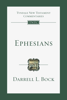 Ephesians: An Introduction and Commentary Volume 10 - Bock, Darrell L, and Schnabel, Eckhard J (Editor), and Perrin, Nicholas (Consultant editor)