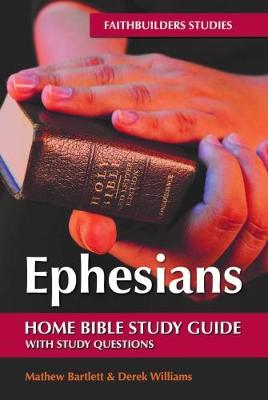 Ephesians Faithbuilders Bible Study Guide - Bartlett, Mathew, and Williams, Derek