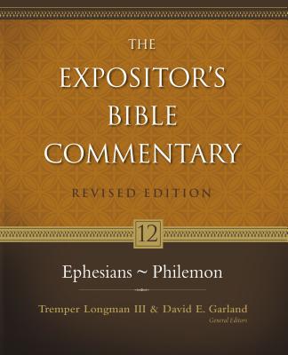 Ephesians - Philemon: 12 - Longman III, Tremper (Editor), and Garland, David E (Editor), and Klein, William W, Dr. (Contributions by)