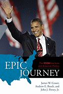Epic Journey: The 2008 Elections and American Politics