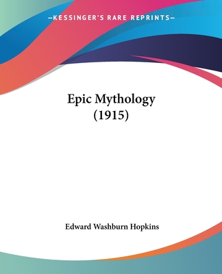 Epic Mythology (1915) - Hopkins, Edward Washburn