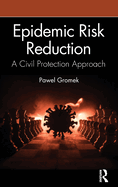 Epidemic Risk Reduction: A Civil Protection Approach