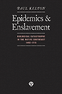 Epidemics and Enslavement: Biological Catastrophe in the Native Southeast, 1492-1715