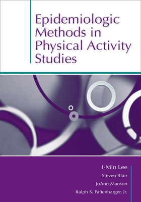 Epidemiologic Methods in Physical Activity Studies - Lee, I-Min (Editor), and Blair, Steven N (Editor), and Manson, Joann E (Editor)