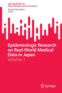 Epidemiologic Research on Real-World Medical Data in Japan: Volume 1