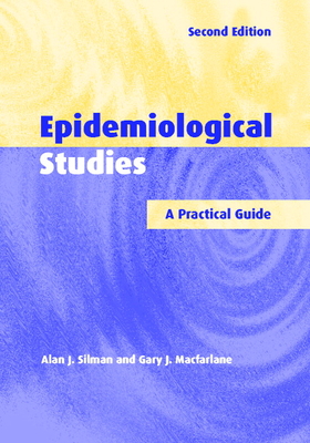 Epidemiological Studies - Silman, Alan J, MD, and MacFarlane, Gary J