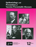 Epidemiology and Prevention of Vaccine-Preventable Diseases - Atkinson, William (Editor), and Wolfe, Charles (Editor), and Hamborsky, Jennifer (Editor)